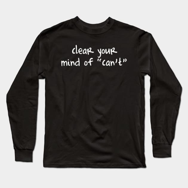 CLEAR YOUR MIND OF CAN'T Long Sleeve T-Shirt by tzolotov